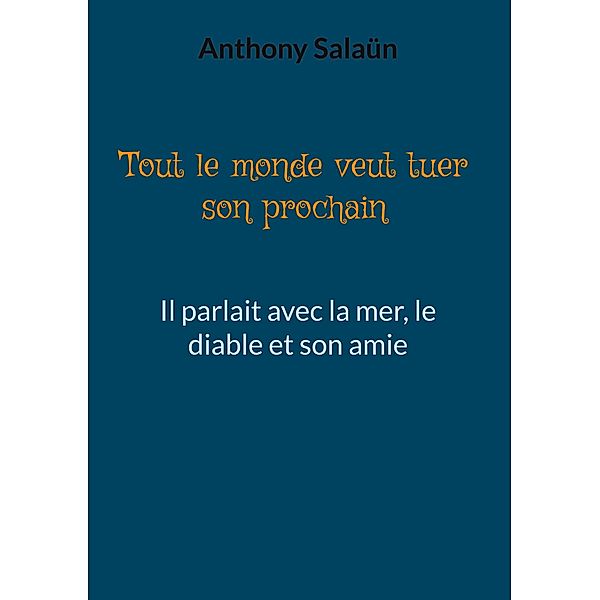 Tout le monde veut tuer son prochain, Anthony Salaün