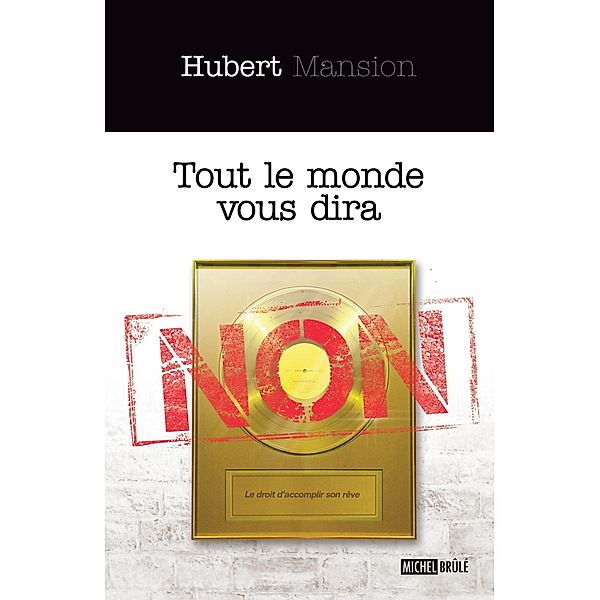 Tout le monde vous dira non / MICHEL BRULE, Hubert Mansion