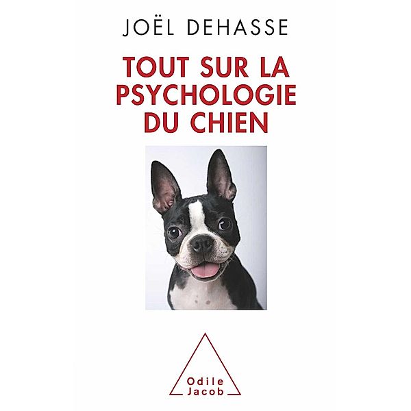 Tout sur la psychologie du chien, Dehasse Joel Dehasse