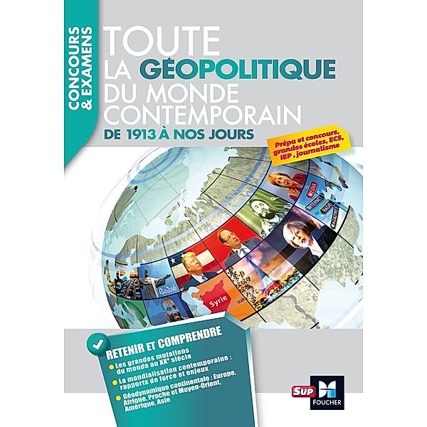 Toute la géopolitique du monde contemporain - De 1913 à nos jours, Eric Auburtin, Bruno Billmann, Pascal Brenneur, Stéphane Dubois, Alain Joyeux, Laëtitia Laumonier