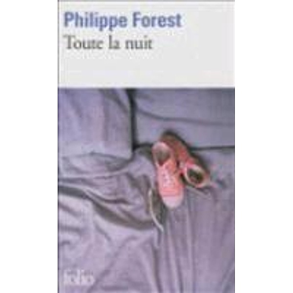 Toute la nuit, Philippe Forest
