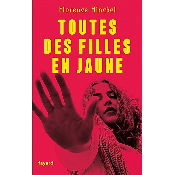 Toutes des filles en jaune / Littérature Française, Florence Hinckel