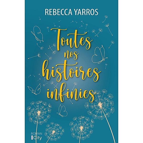 Toutes nos histoires infinies, Rebecca Yarros