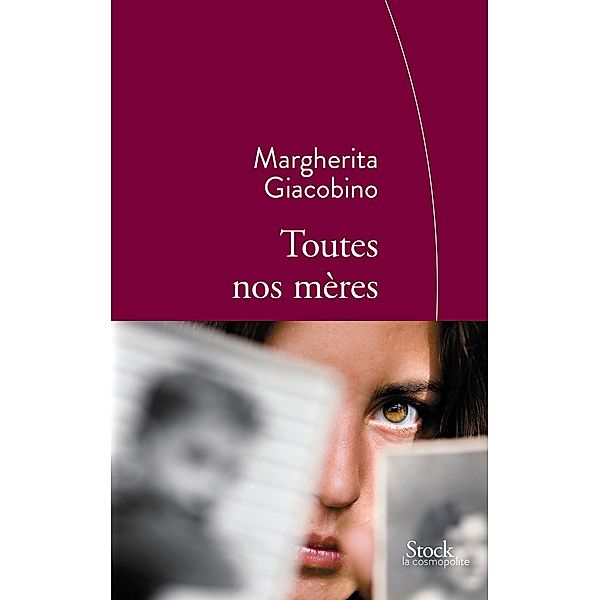 Toutes nos mères / La cosmopolite, Margherita Giacobino