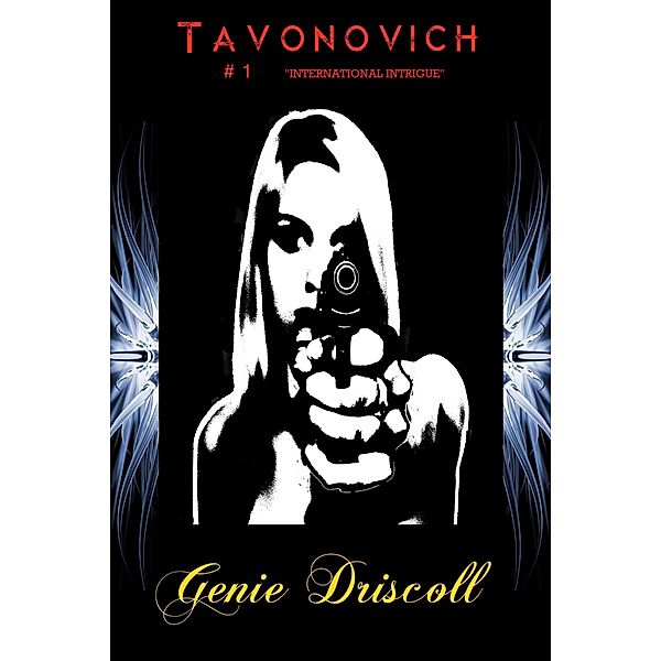 Tovanovich: Tavonovich #1 International Intrigue, Genie Driscoll