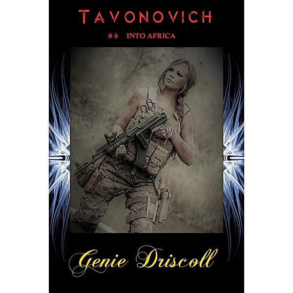 Tovanovich: Tavonovich #6 Into Africa, Genie Driscoll