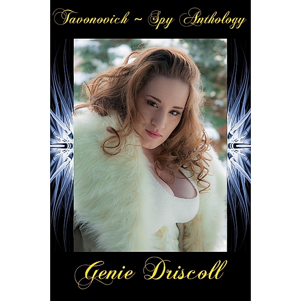 Tovanovich: Tavonovich ~ Spy Anthology, Genie Driscoll