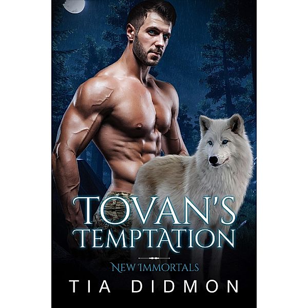Tovan's Temptation: Steamy Paranormal Romance (New Immortals Book 4):  Steamy Paranormal Fated Mates Romance Series / New Immortals, Tia Didmon