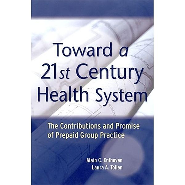 Toward a 21st Century Health System / Jossey-Bass Public Health/Health Services Text