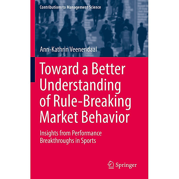 Toward a Better Understanding of Rule-Breaking Market Behavior, Ann-Kathrin Veenendaal