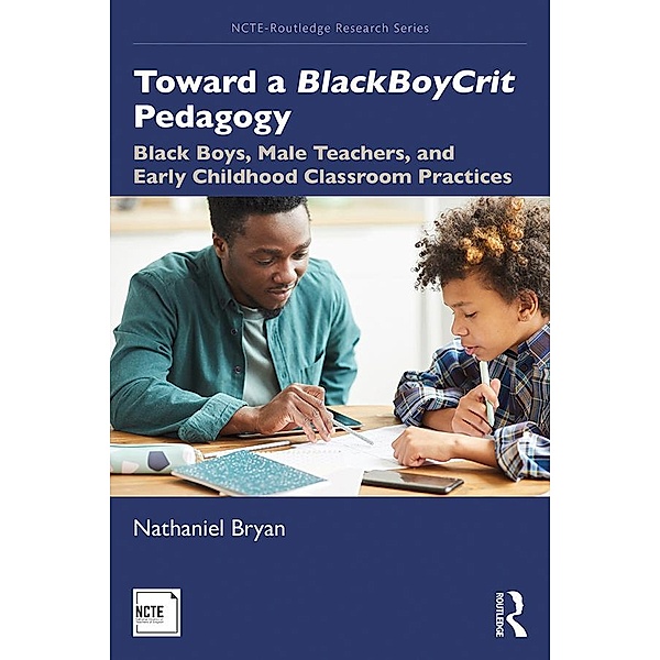 Toward a BlackBoyCrit Pedagogy, Nathaniel Bryan