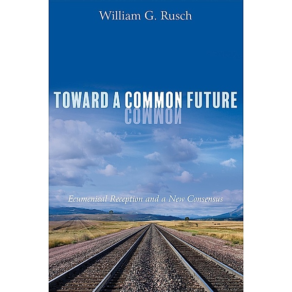 Toward a Common Future, William G. Rusch