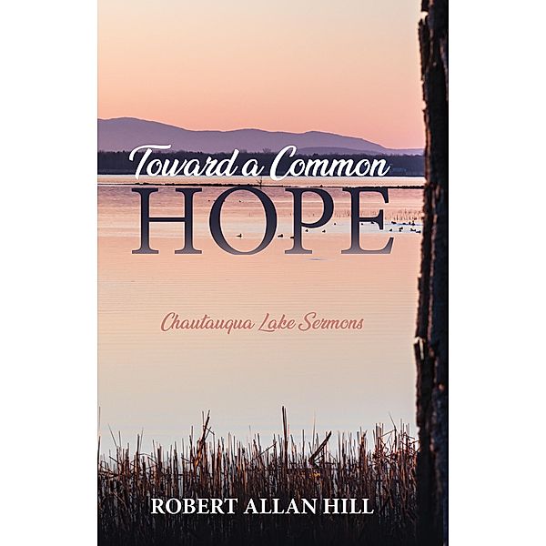 Toward a Common Hope, Robert Allan Hill