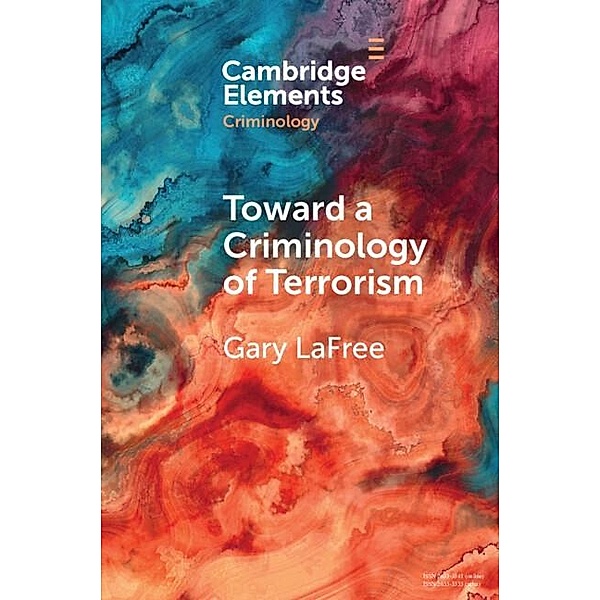 Toward a Criminology of Terrorism, Gary LaFree