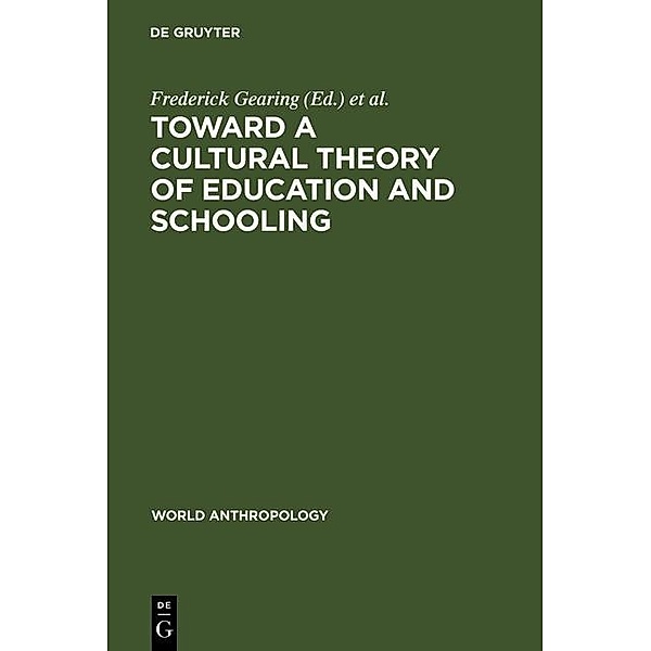 Toward a Cultural Theory of Education and Schooling / World Anthropology