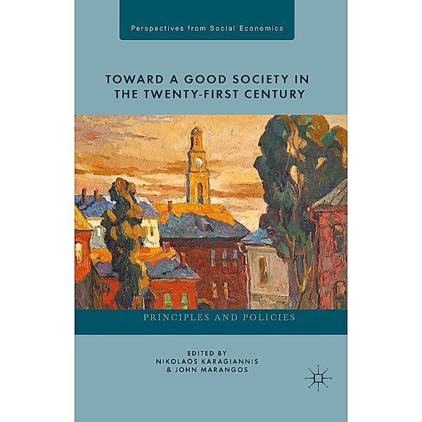 Toward a Good Society in the Twenty-First Century / Perspectives from Social Economics