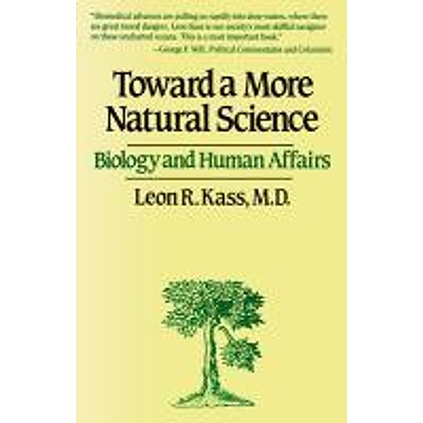 Toward a More Natural Science, Leon R. Kass