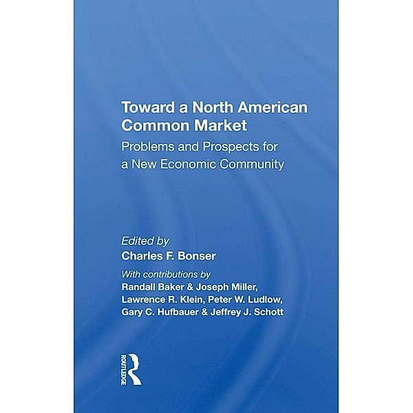 Toward A North American Common Market, Charles F Bonser