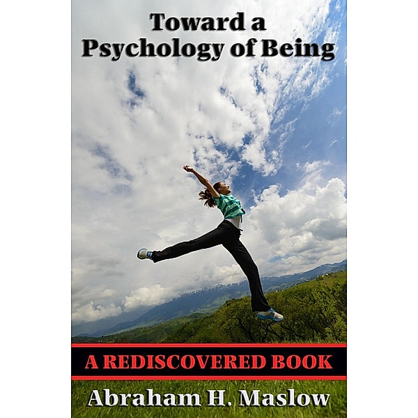 Toward a Psychology of Being (Rediscovered Books) / Rediscovered Books, Abraham H. Maslow