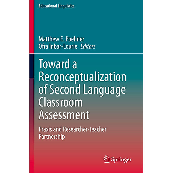 Toward a Reconceptualization of Second Language Classroom Assessment