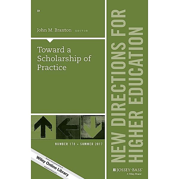 Toward a Scholarship of Practice / J-B HE Single Issue Higher Education Bd.178