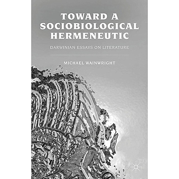 Toward a Sociobiological Hermeneutic, M. Wainwright