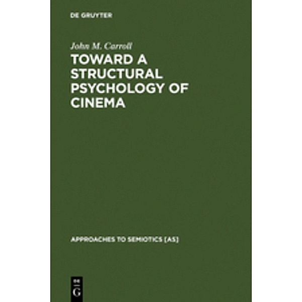 Toward a Structural Psychology of Cinema, John M. Carroll