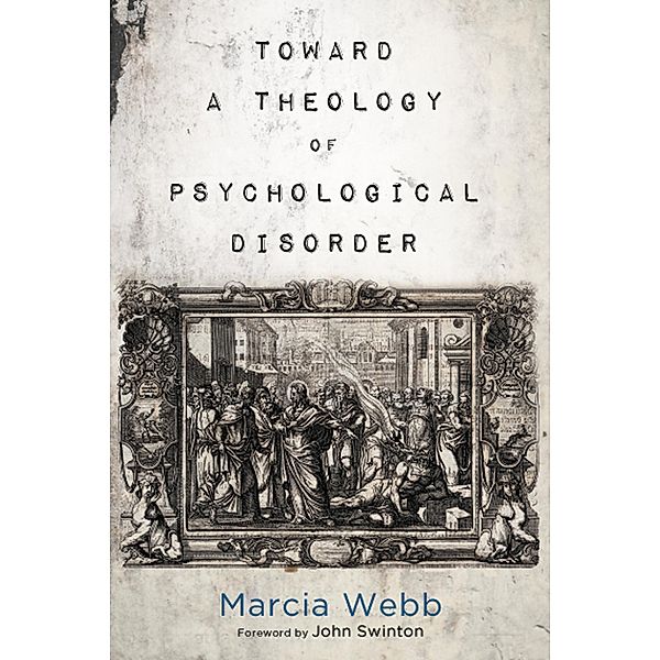 Toward a Theology of Psychological Disorder, Marcia Webb