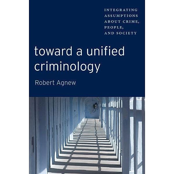 Toward a Unified Criminology, Robert Agnew