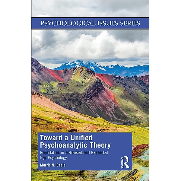 Toward a Unified Psychoanalytic Theory, Morris N Eagle