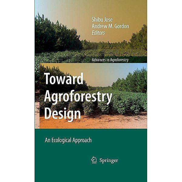Toward Agroforestry Design / Advances in Agroforestry Bd.4