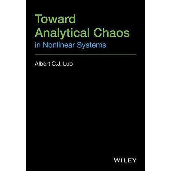 Toward Analytical Chaos in Nonlinear Systems, Albert C. J. Luo