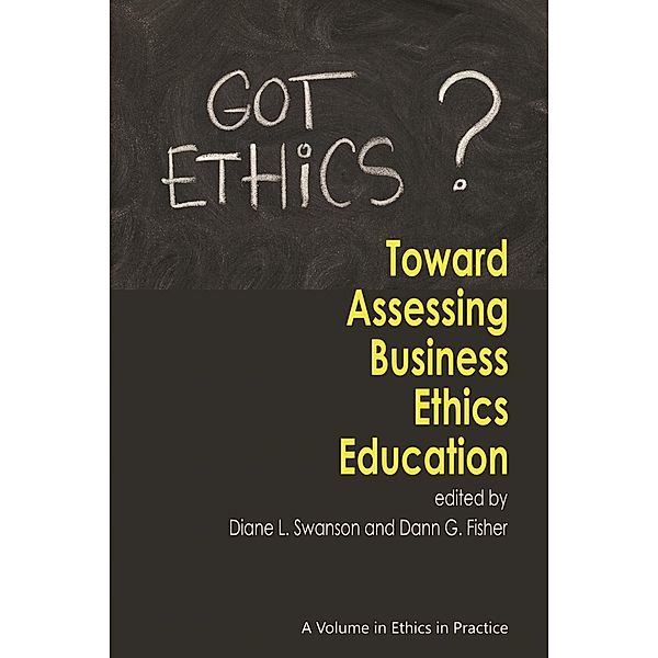 Toward Assessing Business Ethics Education / Ethics in Practice