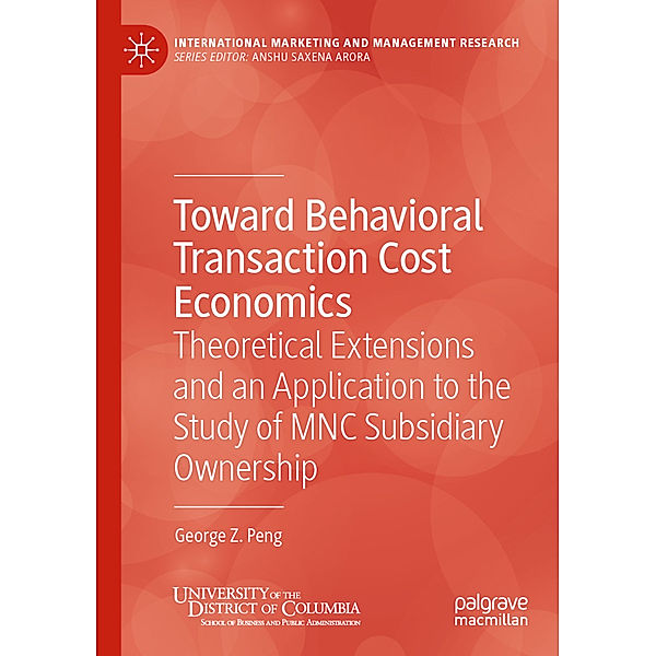 Toward Behavioral Transaction Cost Economics, George Z. Peng