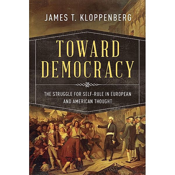 Toward Democracy, James T. Kloppenberg