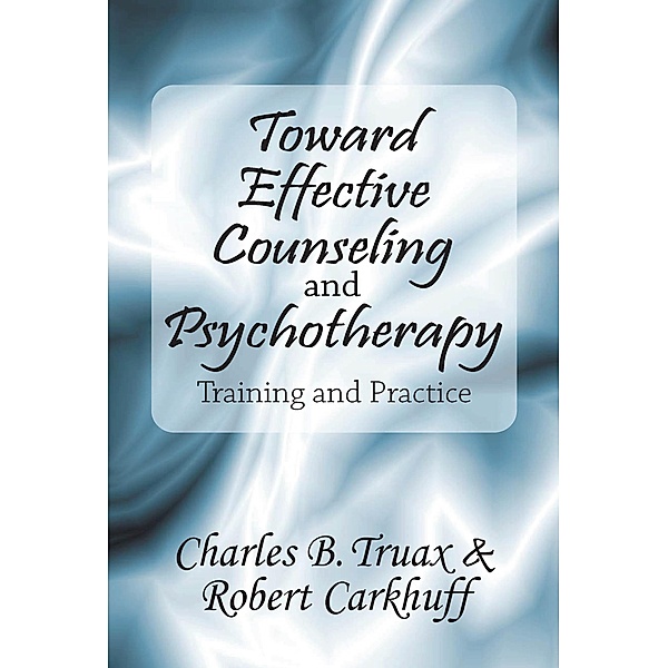 Toward Effective Counseling and Psychotherapy, Robert Carkhuff