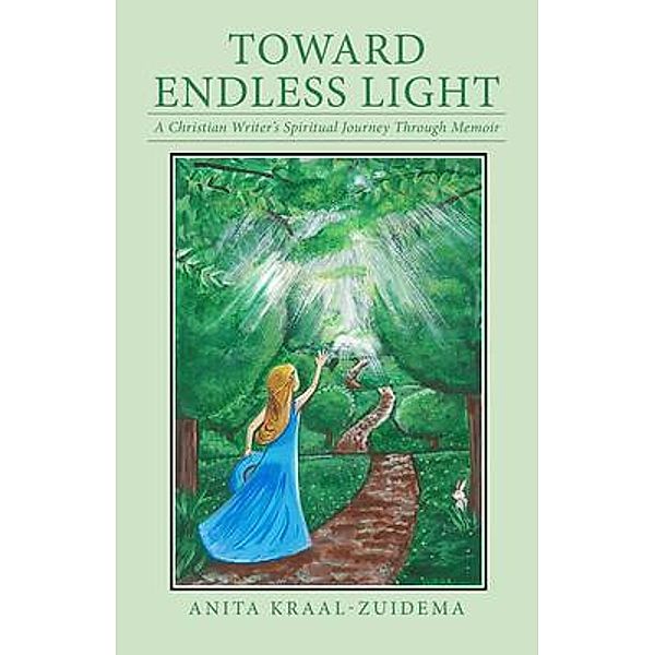 Toward Endless Light / Brilliant Books Literary, Anita Kraal-Zuidema