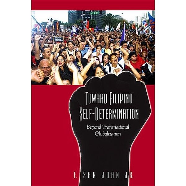 Toward Filipino Self-Determination / SUNY series in Global Modernity, E. San Juan Jr.