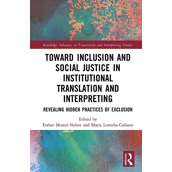 Toward Inclusion and Social Justice in Institutional Translation and Interpreting