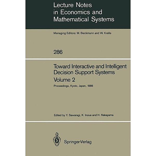 Toward Interactive and Intelligent Decision Support Systems / Lecture Notes in Economics and Mathematical Systems Bd.286