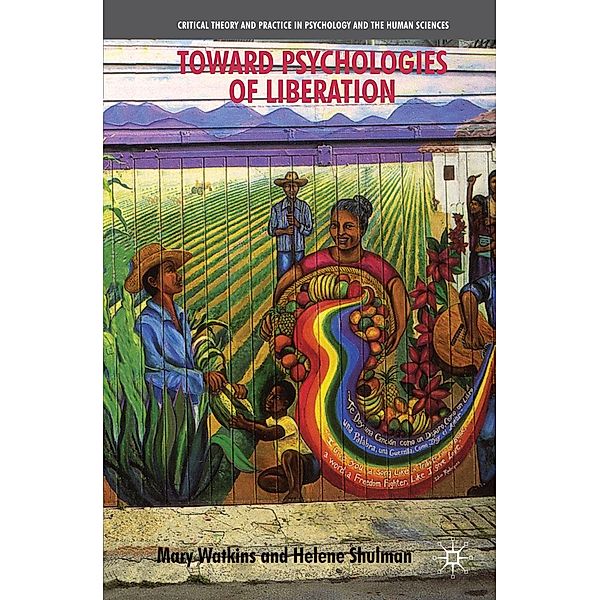 Toward Psychologies of Liberation / Critical Theory and Practice in Psychology and the Human Sciences, M. Watkins, H. Shulman