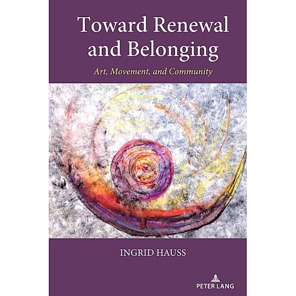 Toward Renewal and Belonging, Ingrid Hauss