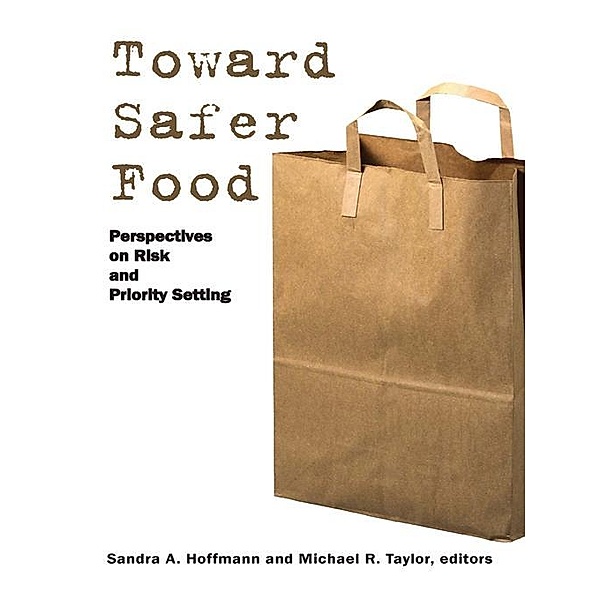 Toward Safer Food, Sandra Hoffmann, Michael R. Taylor