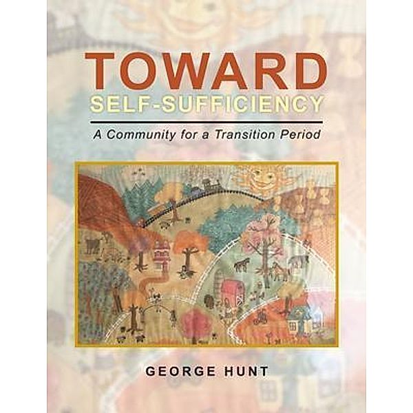 Toward Self-Sufficiency / Lettra Press LLC, George Hunt