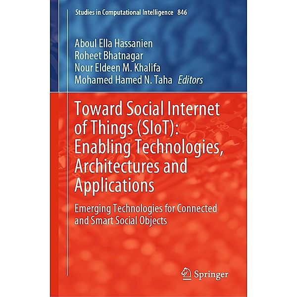 Toward Social Internet of Things (SIoT): Enabling Technologies, Architectures and Applications / Studies in Computational Intelligence Bd.846