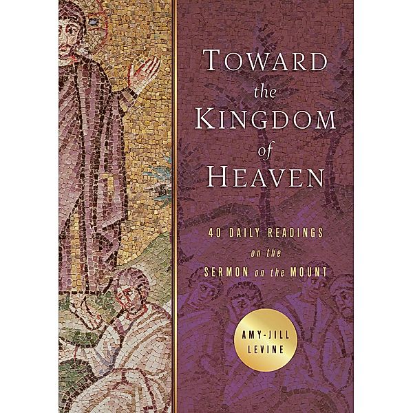 Toward the Kingdom of Heaven, Amy-Jill Levine