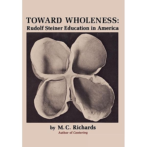 Toward Wholeness, Mary Caroline Richards