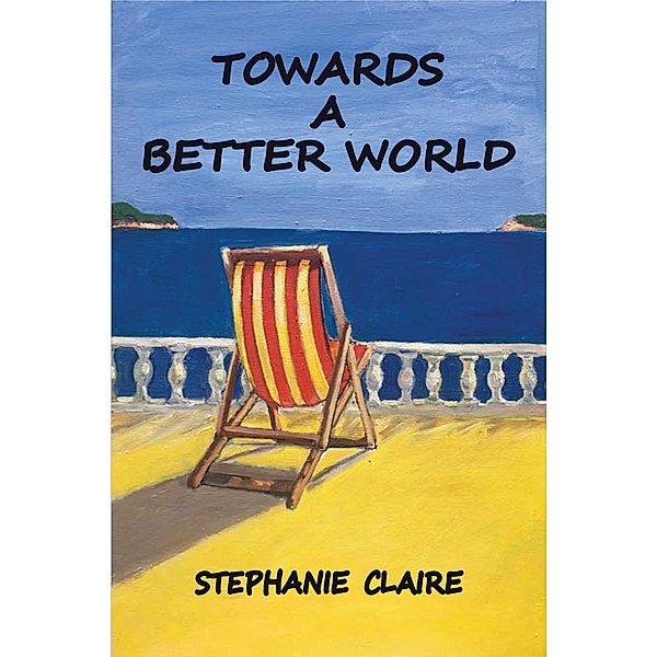 Towards a Better World, Stephanie Claire