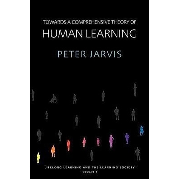 Towards a Comprehensive Theory of Human Learning, Peter Jarvis