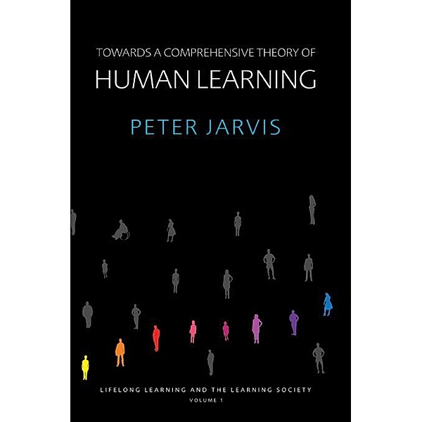 Towards a Comprehensive Theory of Human Learning, Peter Jarvis